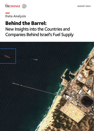 Behind the Barrel: New Insights into the Countries and Companies Behind Israel’s Fuel Supply